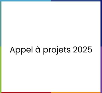 Appel à projets 2025 Appel à projets 2025